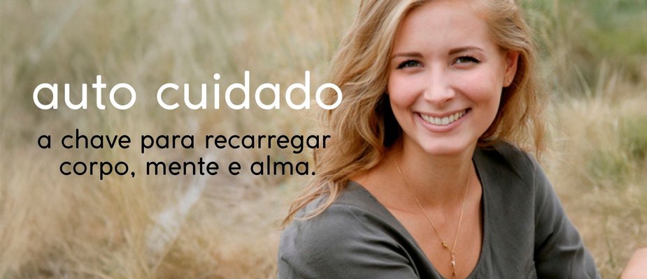 Auto Cuidado - Essa pergunta pode parecer estranha mas, você se cuida?? Auto Cuidado - Essa pergunta pode parecer estranha mas, você se cuida??